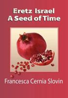 Eretz Israel a Seed of Time 1465364498 Book Cover