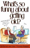 What's So Funny About Growing Old 0671511521 Book Cover