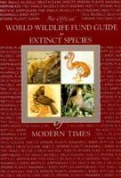 World Wildlife Fund Guide to Extinct Species of Modern Times 0933833407 Book Cover