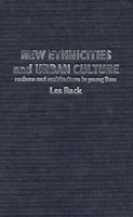 New Ethnicities and Urban Culture: Racisms and Multiculture in Young Lives 1857282523 Book Cover