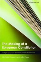 The Making of a European Constitution: Judges and Law Beyond Constitutive Power 0415439051 Book Cover