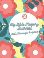 My Bible Memory Journal 2: Let's Memorize Scripture 1957645059 Book Cover