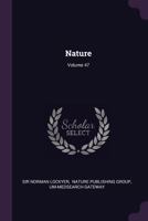 Nature; Volume 47 1378435079 Book Cover