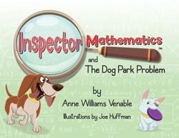 Inspector Mathematics(TM) and the Dog Park Problem B0BHN5BB47 Book Cover