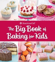 The Big Book of Baking for Kids: Favorite Recipes to Make and to Share from American Girl B0BTX9J971 Book Cover
