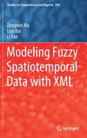 Modeling Fuzzy Spatiotemporal Data with XML 3030419983 Book Cover
