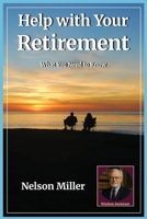 Help with Your Retirement: What You Need to Know B0G6H1P58S Book Cover