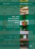 Risk and the Security-Development Nexus: The Policies of the US, the UK and Canada 3030074714 Book Cover