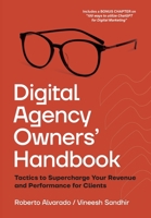 Digital Agency Owners' Handbook: Tactics to Supercharge Your Revenue and Performance for Clients 1039152449 Book Cover