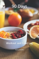 90 Days: Workout and Food Log 1707920176 Book Cover