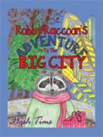 Robby Raccoon's Adventure to the Big City 1618636030 Book Cover