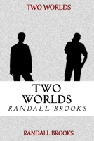 Two Worlds (Two Worlds, Brent's Worlds, Secret Agent 00-Behave!) (Volume 1) 1727688937 Book Cover