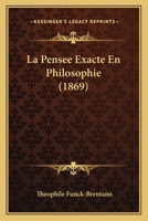 La Pensée Exacte En Philosophie... 1148438017 Book Cover