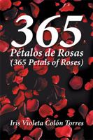 365 Petalos de Rosas (365 Petals of Roses) 1524514136 Book Cover