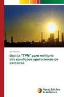 USO Da "Tpm" Para Melhoria Das Condicoes Operacionais de Caldeiras 3639835034 Book Cover