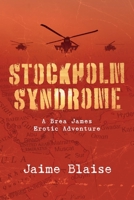 Stockholm Syndrome: A Brea James Erotic Adventure 1098393090 Book Cover