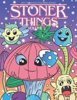 Stoner Things Volume 2: Coloring Book For Adults Stoner Coloring Book B085DT64M3 Book Cover