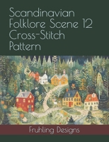 Scandinavian Folklore Scene 12 Cross-Stitch Pattern B0FTS7JXG4 Book Cover