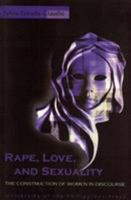 Rape, Love and Sexuality: The Construction of Women in Discourse 9715423418 Book Cover