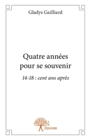 Quatre années pour se souvenir: 14-18: cent ans après (French Edition) 2332763031 Book Cover