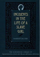 Incidents in the Life of a Slave Girl, written by herself