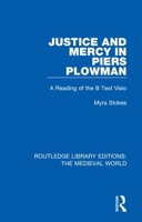 Justice and Mercy in Piers Plowman: A Reading of the B Text Visio 0367184672 Book Cover