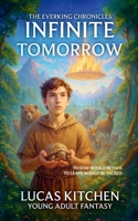 Infinite Tomorrow: A Novel In The Everking Chronicles 1685430309 Book Cover