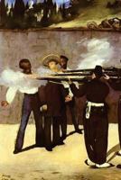 "The Execution of the Emperor Maximilian of Mexico" by Edouard Manet - 1868: Jou 1541316517 Book Cover
