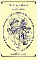 The Spoons Murder and Other Mysteries 1906628599 Book Cover