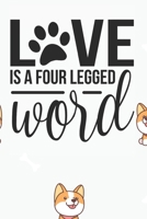 Love is a four Legged Word Notebook: Black Design and Sweet Corgi Cover - Blank Love is a four Legged Word Notebook / Journal Gift ( 6 x 9 - 110 blank pages ) 1671072065 Book Cover