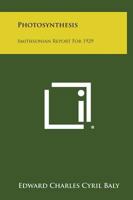 Photosynthesis: Smithsonian Report for 1929 1258781743 Book Cover