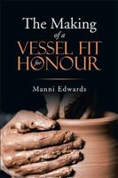The Making of a Vessel Fit for Honour 1984501070 Book Cover