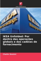 IKEA Unfolded: Por dentro das operações globais e das cadeias de fornecimento (Portuguese Edition) 6209996310 Book Cover