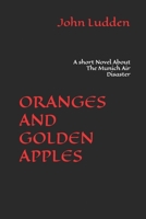 ORANGES AND GOLDEN APPLES: A short Novel About The Munich Air Disaster B0DT6T299C Book Cover
