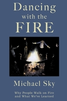 Dancing with the Fire 1257285432 Book Cover