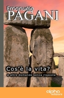 Cos'è la vita?: E altre domande senza risposta (Italian Edition) B084WPH4JJ Book Cover