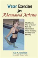 Water Exercises for Rheumatoid Arthritis: The Effective Way to Reduce Pain and Inflammation While Increasing Flexibility and Mobility 1882883632 Book Cover