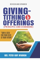 GIVING -TITHING AND OFFERINGS: PRINCIPLES AND STANDARDS OF GIVING-TITHINGS AND OFFERINGS 9988535791 Book Cover