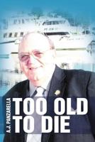 Too Old to Die 1477147829 Book Cover