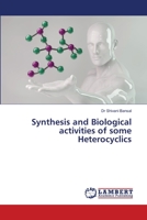Synthesis and Biological activities of some Heterocyclics 6202667664 Book Cover