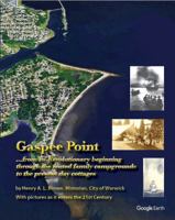 Gaspee Point : ...from Its Revolutionary Beginning Through the Tented Family Campgrounds to the Present Day Cottages 0989548619 Book Cover