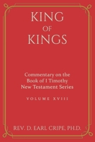 King of Kings - Biblical Commentary of the Book of I Timothy B095MQNRZB Book Cover