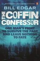 The Coffin Confessor: Some Last Wishes Don't Go Quietly to the Grave 1761048678 Book Cover