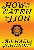 How to Be Eaten by a Lion 0889713189 Book Cover