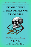 Numb Were the Beadsman's Fingers: A Flavia de Luce Novel 0593724542 Book Cover