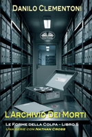 L`Archivio Dei Morti: Le Forme Della Colpa (Le Forme Della Colpa - Una Serie Con Nathan Cross) (Italian Edition) 8835485428 Book Cover