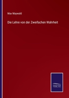 Die Lehre von der Zweifachen Wahrheit 3375061072 Book Cover