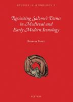 Revisiting Salome's Dance in Medieval and Early Modern Iconology 904293428X Book Cover