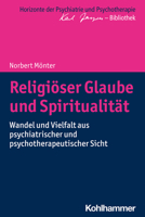 Religioser Glaube Und Spiritualitat: Wandel Und Vielfalt Aus Psychiatrischer Und Psychotherapeutischer Sicht 3170391828 Book Cover