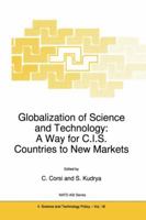 Globalization of Science and Technology: A Way for C.I.S. Countries to New Markets (NATO Science Partnership Sub-Series: 4) 0792351959 Book Cover